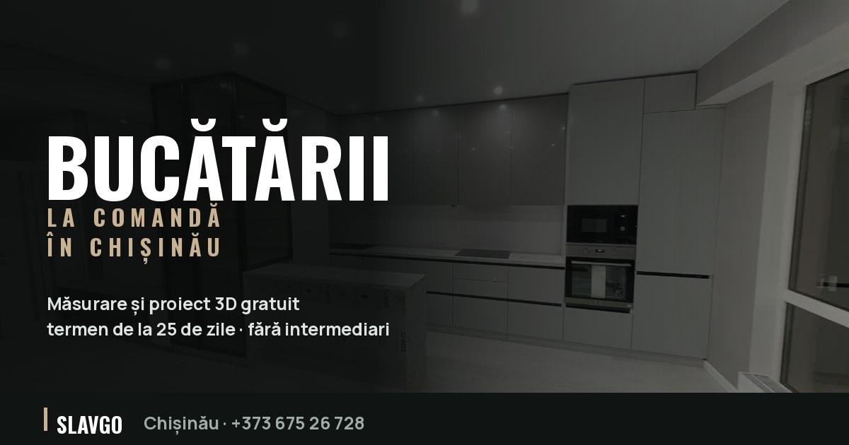 Bucătărie la comandă, lucrare Slavgo în Chișinău